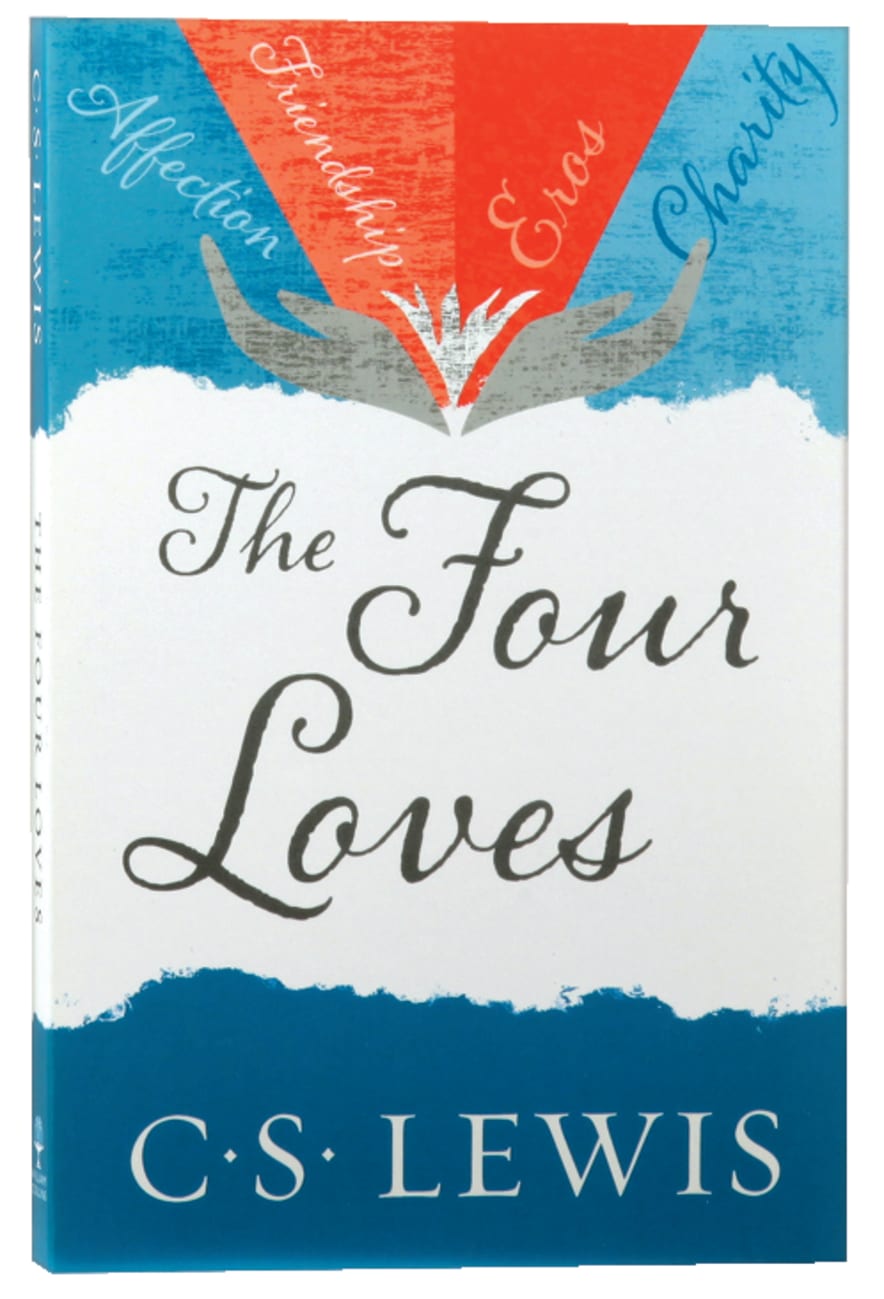 The Four Loves By C S Lewis Koorong