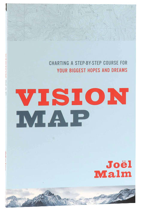 Vision Map: Charting a Step-By-Step Course For Your Biggest Hopes and ...