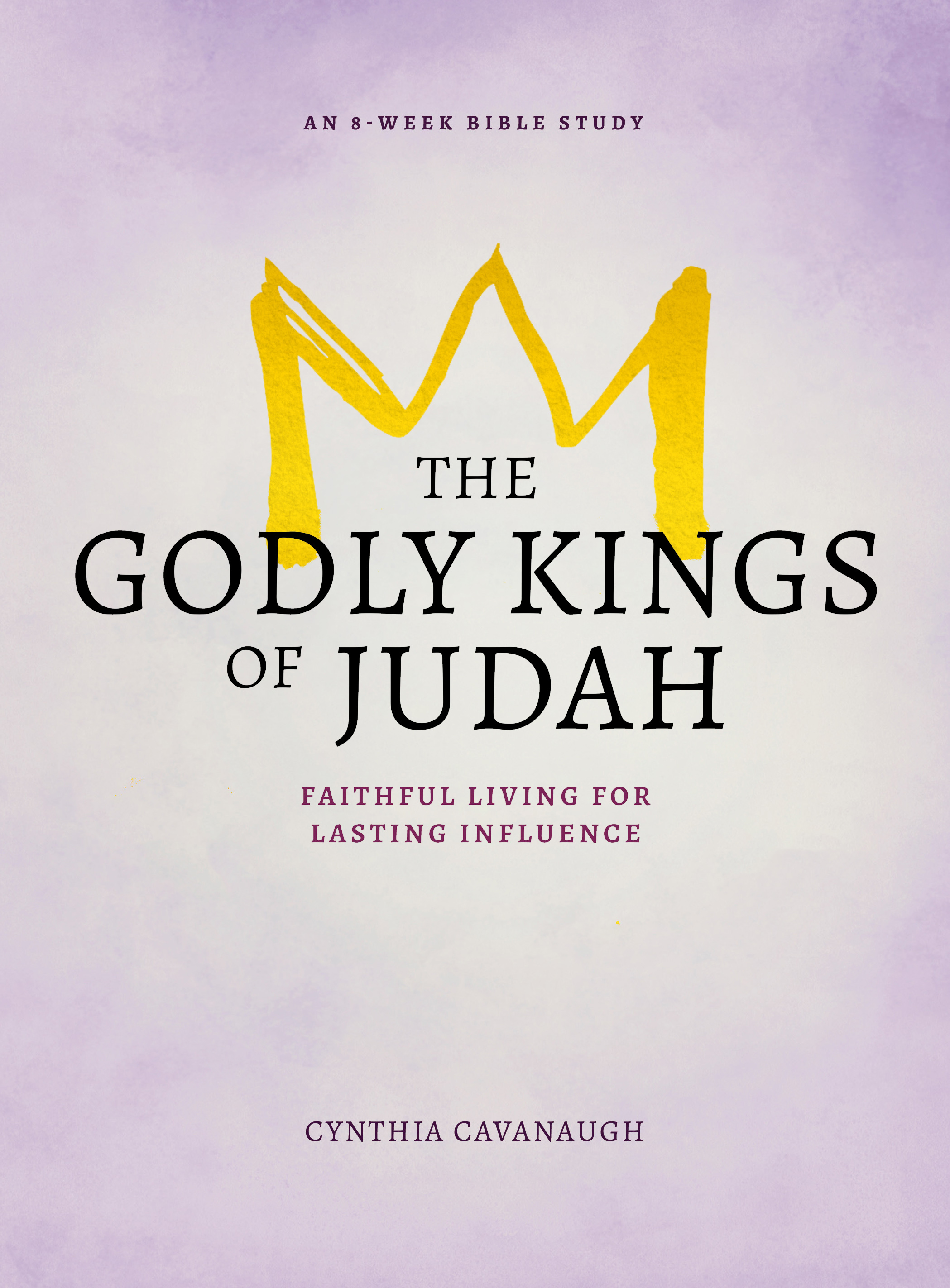 The　Study)　Week　Godly　(8　Kings　of　Lasting　Bible　Judah:　Faithful　Living　For　Influence　Koorong