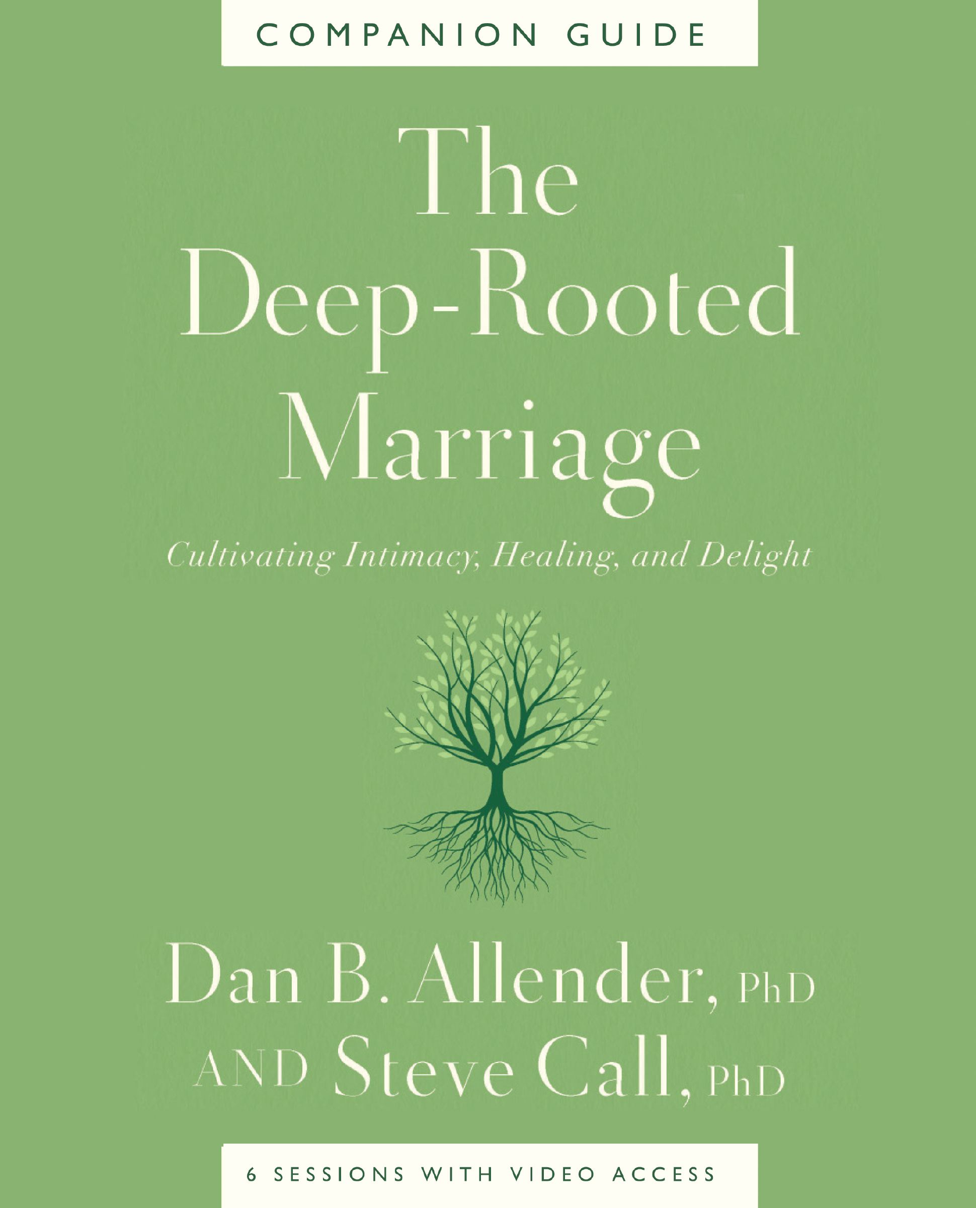 The Deep-Rooted Marriage (Companion Guide): Cultivating Intimacy ...