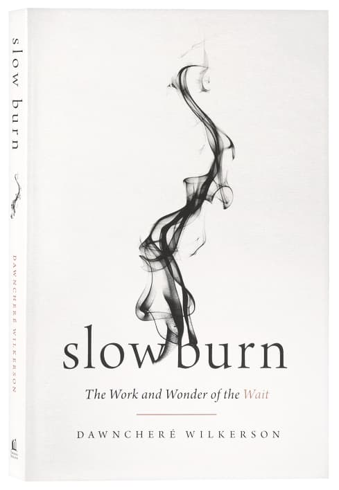 Slow Burn: The Work and Wonder of the Wait | Koorong