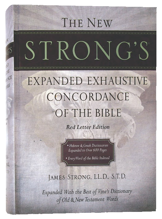 New Strong's Expanded Exhaustive Concordance of the Bible (Kjv