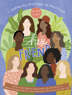 Hey Friend 31 Journaling Devotions on Friendship for Girls by  