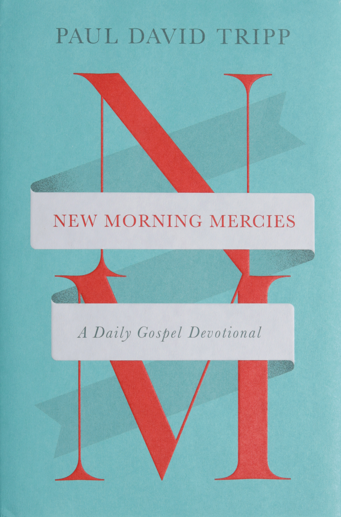New Morning Mercies A Daily Gospel Devotional Koorong