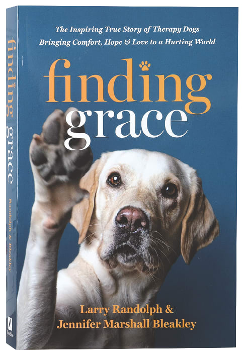 Finding Grace: The Inspiring True Story of Therapy Dogs Bringing