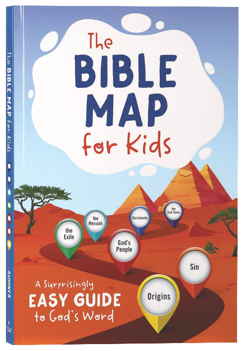 The Bible Map For Kids: A Surprisingly Easy Guide to God's Word | Koorong