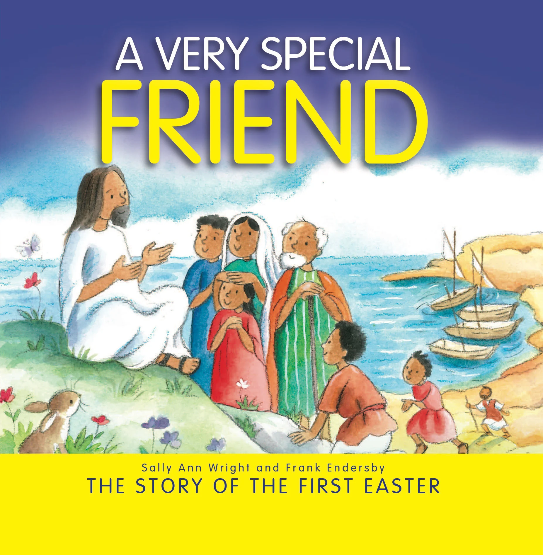 A Very Special Friend: The Story of the First Easter | Koorong