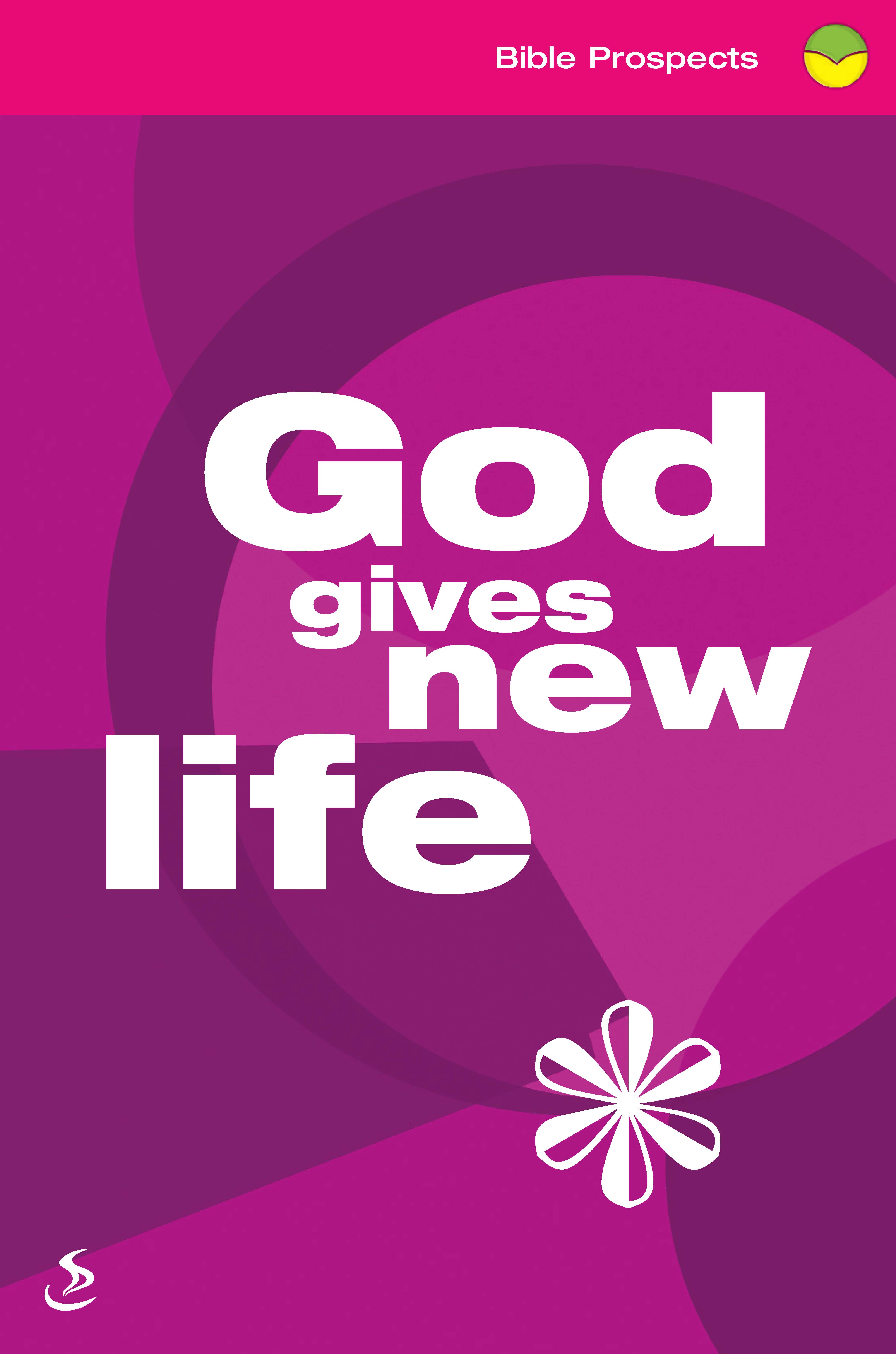 God Gives New Life (Bible Prospects Series) | Koorong