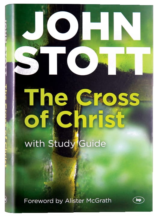 The Cross of Christ (With Study Guide) Koorong