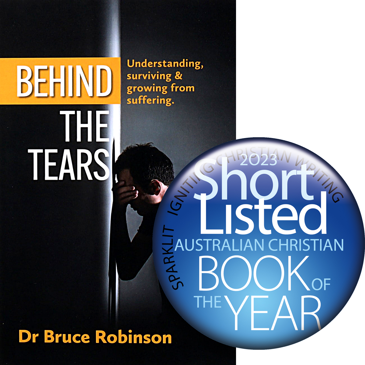 Behind the Tears: Understanding, Surviving & Growing From