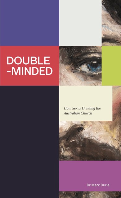 Double Minded How Sex Is Dividing The Australian Church Koorong