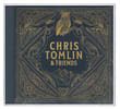 Chris Tomlin and Friends CD - Thumbnail 0