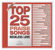 Top 25 Praise Songs: Reckless Love CD - Thumbnail 0