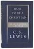 How to Be a Christian: Reflections & Essays Paperback - Thumbnail 0