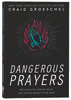 Dangerous Prayers: Because Following Jesus Was Never Meant to Be Safe Paperback - Thumbnail 0
