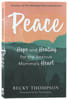 Peace: Hope and Healing For the Anxious Momma's Heart Paperback - Thumbnail 0