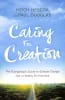 Caring For Creation: The Evangelical's Guide to Climate Change and a Healthy Environment Paperback - Thumbnail 0