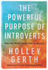 The Powerful Purpose of Introverts: Why the World Needs You to Be You Paperback - Thumbnail 0