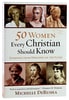 50 Women Every Christian Should Know: Learning From Heroines of the Faith Paperback - Thumbnail 0