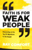 Faith is For Weak People: Responding to the Top 20 Objections to the Gospel Paperback - Thumbnail 0