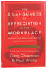 The 5 Languages of Appreciation in the Workplace: Empowering Organizations By Encouraging People Paperback - Thumbnail 0