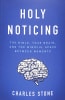 Holy Noticing: The Bible, Your Brain, and the Mindful Space Between Moments Paperback - Thumbnail 0