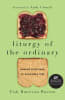 Liturgy of the Ordinary: Sacred Practices in Everyday Life Hardback - Thumbnail 0