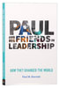 Paul and His Friends in Leadership: How They Changed the World Paperback - Thumbnail 0