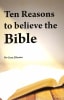 Ten Reasons to Believe the Bible Booklet - Thumbnail 0