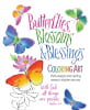 Butterflies, Blossoms & Blessings Coloring Art: Pretty Designs and Uplifting Verses to Brighten Any Day (Adult Coloring Books Series) Paperback - Thumbnail 1