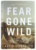 Fear Gone Wild: A Story of Mental Illness, Suicide, and Hope Through Loss Hardback - Thumbnail 0