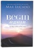 Begin Again: Your Hope and Renewal Start Today Paperback - Thumbnail 1