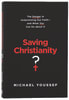 Saving Christianity?: The Danger in Undermining Our Faith -- and What You Can Do About It Paperback - Thumbnail 0