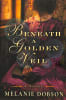 Beneath a Golden Veil Paperback - Thumbnail 0