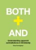 Both and: Apparent Contradictions in the Christian Faith Hardback - Thumbnail 0