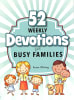 52 Weekly Devotionals For Busy Families Paperback - Thumbnail 0