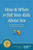 How and When to Tell Your Kids About Sex: A Lifelong Approach to Shaping Your Child's Sexual Character Paperback - Thumbnail 0
