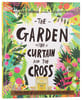 The Garden, Curtain and the Cross: The True Story of Why Jesus Died and Rose Again (Tales That Tell The Truth Series) Hardback - Thumbnail 2