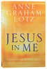Jesus in Me: Experiencing the Holy Spirit as a Constant Companion Paperback - Thumbnail 0
