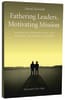 Fathering Leaders, Motivating Mission: Restoring the Role of the Apostle in Today's Church Paperback - Thumbnail 0