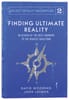 Finding Ultimate Reality: In Search of the Best Answers to the Biggest Questions (#02 in The Quest For Reality And Significance Series) Paperback - Thumbnail 0