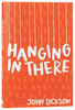 Hanging in There Paperback - Thumbnail 0