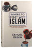 Where to Start With Islam: A New Approach to Engaging With Muslim Friends Paperback - Thumbnail 0