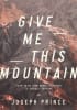 Give Me This Mountain: Faith to Go From Barely Surviving to Actually Thriving Paperback - Thumbnail 0