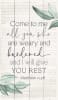 Panel Wall Art : Come to Me All You Who Are Weary and Burdened and I Will Give You Rest (Matthew 11:28) (Pine) (Vintage Praise Series) Wall Art - Thumbnail 2