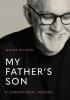 My Father's Son: A Generational Journey Paperback - Thumbnail 1