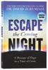 Escape the Coming Night: A Message of Hope in a Time of Crisis Paperback - Thumbnail 0