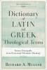 Dictionary of Latin and Greek Theological Terms: Drawn Principally From Protestant Scholastic Theology (Second Edition) Paperback - Thumbnail 0