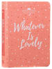 Whatever is Lovely: A Morning & Evening 90-Day Devotional Imitation Leather - Thumbnail 0