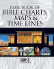 Rose Book of Bible Charts, Maps and Time Lines 10Th Anniversary Expanded Edition (Volume 1) (#1 in Rose Book Of Bible Charts Series) Hardback - Thumbnail 1